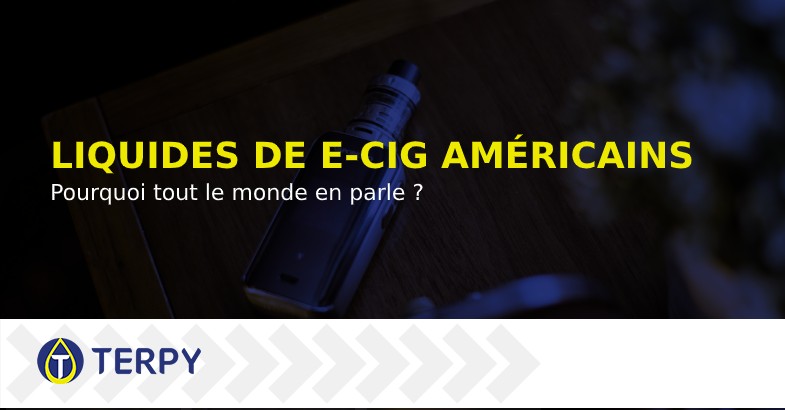 Liquides de cigarettes électroniques américains