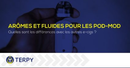 Arômes et e liquides pour les pod mods