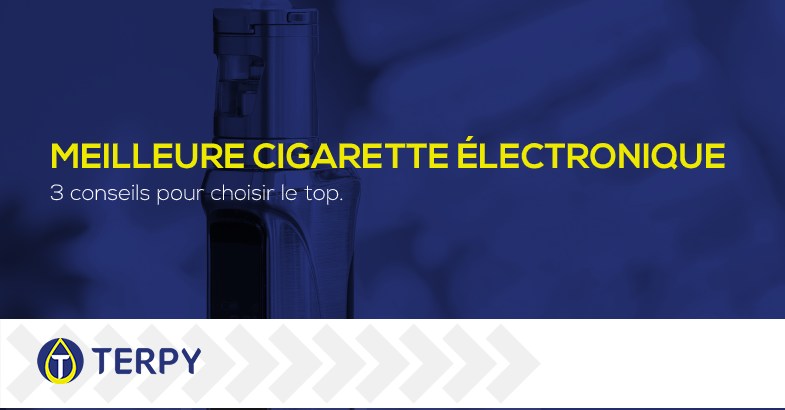 meilleure cigarette électronique pour e liquide de vapotage