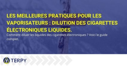 Dilution des cigarettes électroniques liquides.