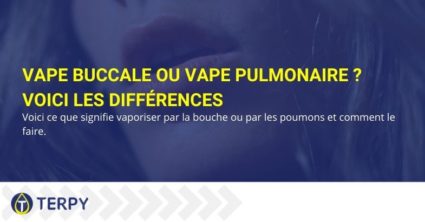 Vape buccale ou vape pulmonaire ? Voici les différences