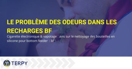 Le problème des odeurs dans les recharges BF