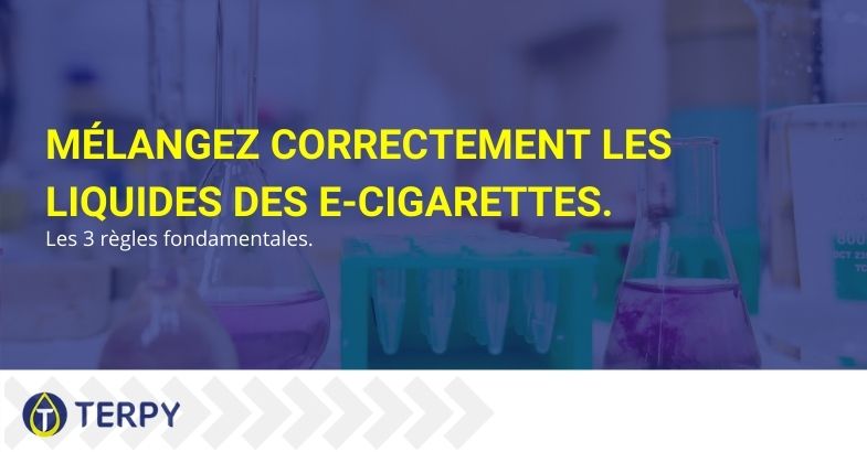 Les trois règles fondamentales pour mélanger correctement les liquides des e-cigarettes