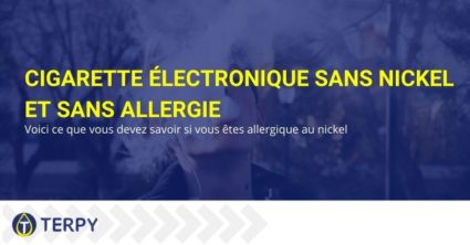 Tout sur les cigarettes électroniques pour les personnes allergiques au nickel