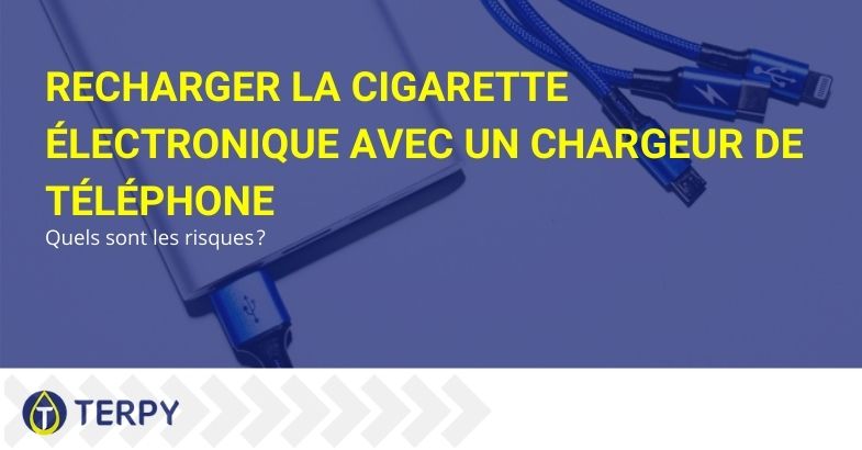 Quels risques y a-t-il si vous rechargez votre e-cigarette avec le chargeur de téléphone?