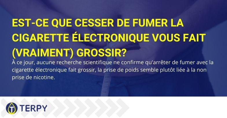 Est-il vrai que cesser de fumer la cigarette électronique fait grossir?