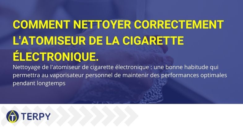 Comment nettoyer correctement l'atomiseur e-cig