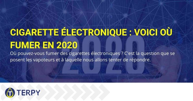 Voici où fumer la e-cig est autorisé en 2020