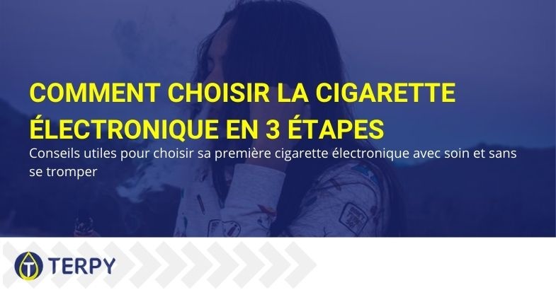 Cigarette électronique: choisissez-la en trois étapes