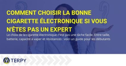 Comment choisir la bonne cigarette électronique si vous êtes inexpérimenté?