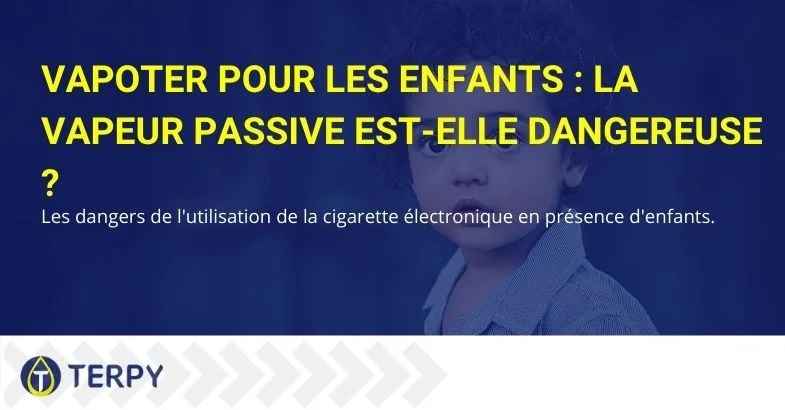 La vape-e-cigarette-passive-est-nocive-pour-les-enfants Le vapotage passif de l'e-cig est-il nocif s'il est inhalé par des enfants ?