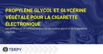 Différences et particularités de la glycérine végétale et du propylène glycol.
