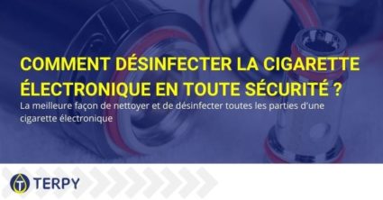 Comment faire un bon nettoyage et désinfection de la e-cigarette