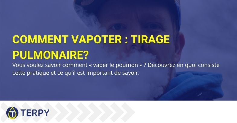 Guide étape par étape de la vape pulmonaire