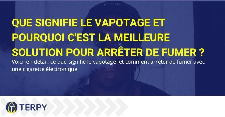 Que signifie vapoter et pourquoi semble-t-il être le meilleur moyen d'arrêter de fumer ?