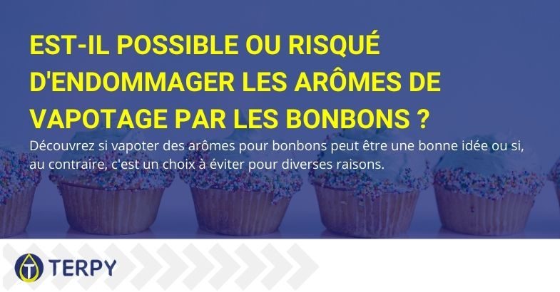 La vape d'arômes pour les sucreries est-elle possible ou risquée ?