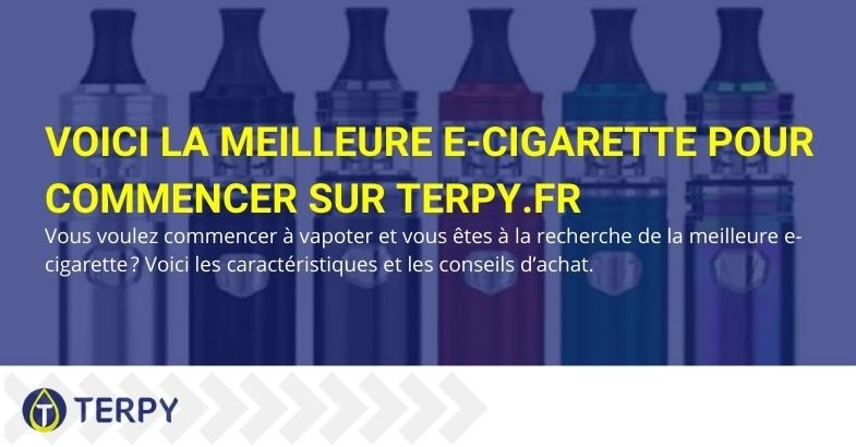 Voici la meilleure e-cigarette pour commencer à vapoter sur Terpy.fr