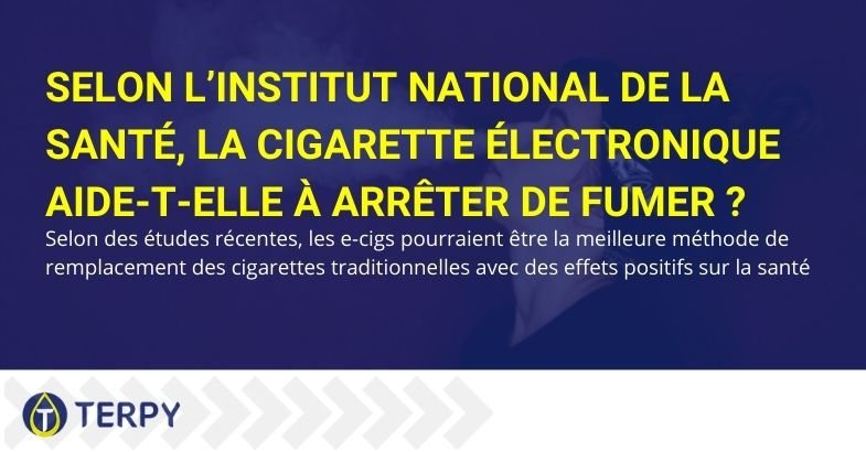 Selon le National Institute for Health, l'e-cig aiderait à arrêter de fumer
