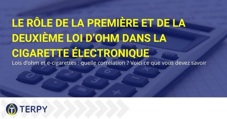 Le rôle de la première et de la deuxième loi d'Ohm dans la cigarette électronique