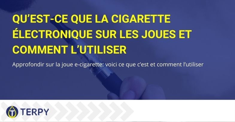 La cigarette électronique à joue émule la fumée de la cigarette traditionnelle.