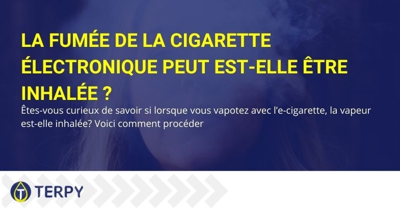 Comment inhaler la fumée de la cigarette électronique ?