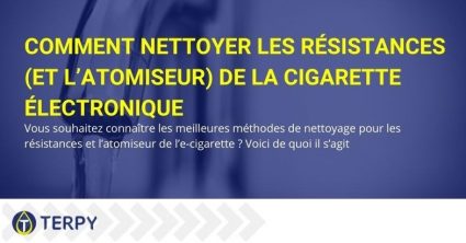 Comment faire le nettoyage de la résistance et de l'atomiseur de la e-cig