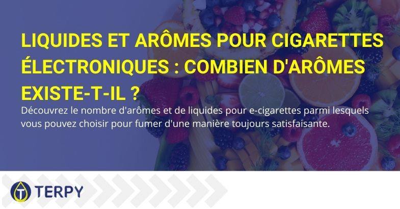 Combien de parfums existe-t-il pour les liquides et les arômes des cigarettes électroniques ?