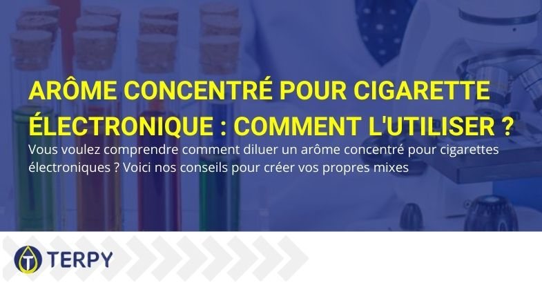 Comment utiliser l'arôme concentré pour la cigarette électronique