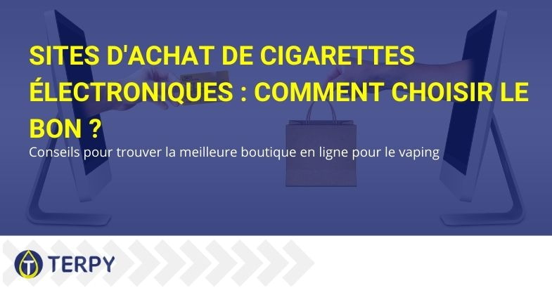 Comment choisir le bon site pour acheter des e-cigarettes ?