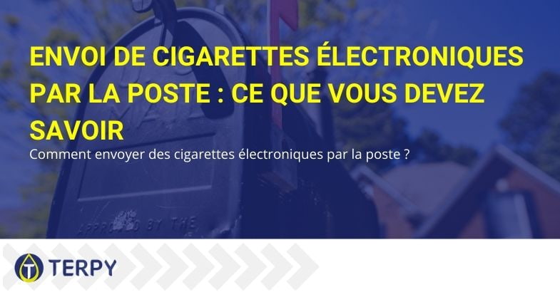 Comment envoyer des cigarettes électroniques par la poste