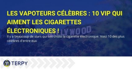 Les 10 VIP qui aiment les cigarettes électroniques