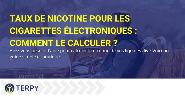 Comment calculer la nicotine pour les liquides pour e-cigs DIY