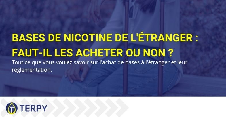 Acheter des bases de e-cig à la nicotine à l'étranger