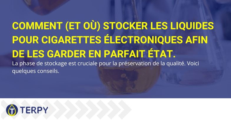 Liquides pour cigarettes électroniques : comment et où les conserver ?