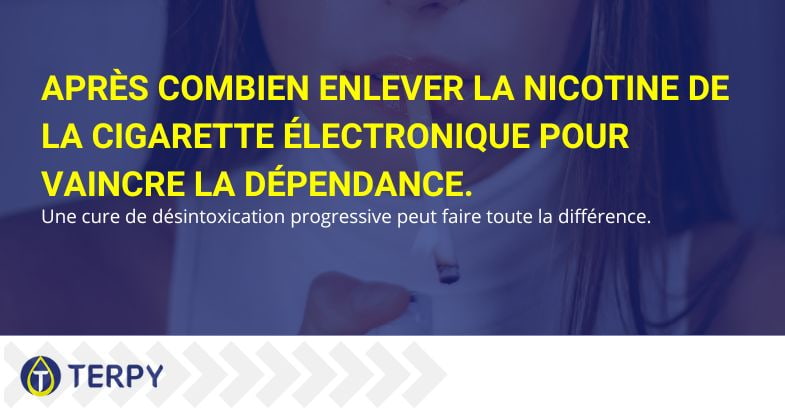 Pour vaincre la dépendance, après combien de temps faut-il retirer la nicotine des e-cigs ?