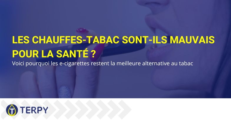 Les chauffe-tabac sont-ils mauvais pour la santé ?