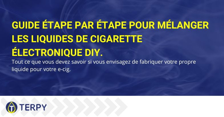 Mélange de liquides pour e-cigarettes : guide de bricolage