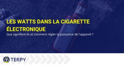 Que signifient les watts et comment les régler dans une cigarette électronique ?