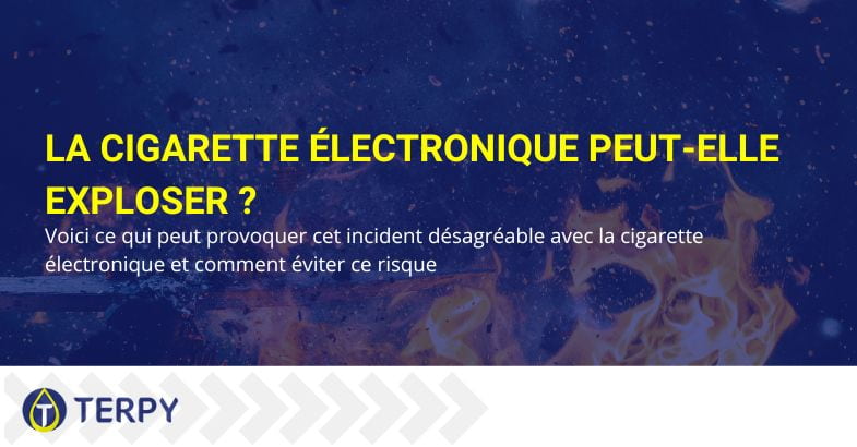 La cigarette électronique peut exploser : causes et prévention