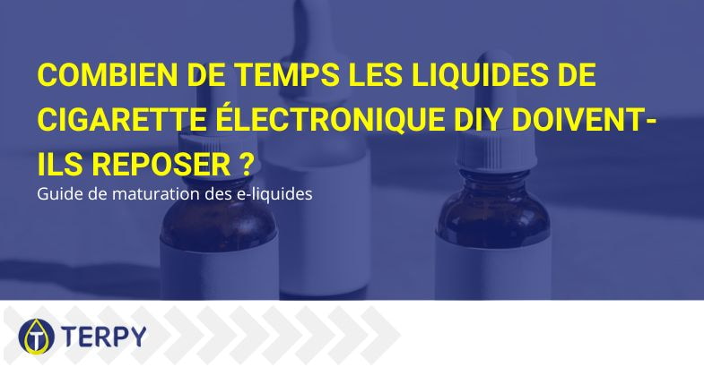 Combien de temps les e-liquides de bricolage doivent-ils reposer ?