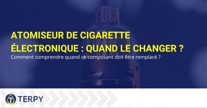 Quand changer l'atomiseur d'une e-cig