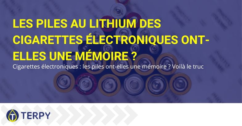 Batteries d'e-cig au lithium : ont-elles une mémoire ?
