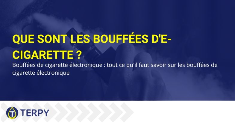 Bouffées de cigarette électronique : de quoi s'agit-il ?