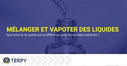 Qu'est-ce qu'un liquide à mélanger et à vaper ? | Terpy