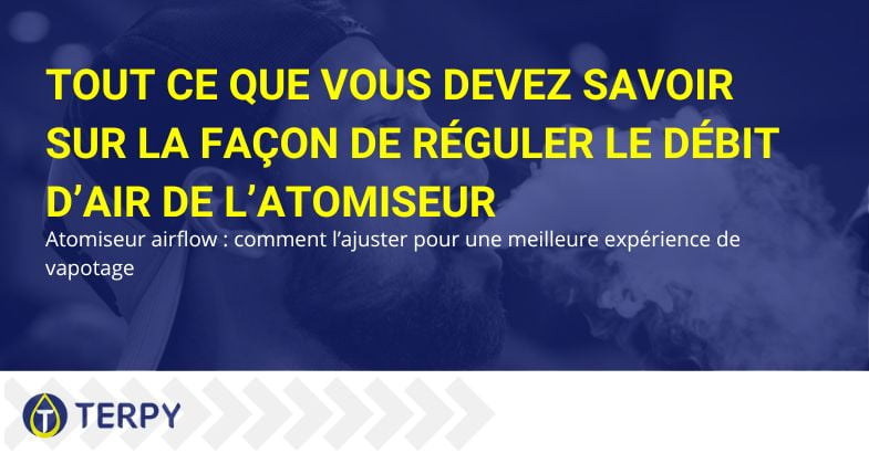 Tout sur la façon de régler le débit d'un atomiseur | Terpy