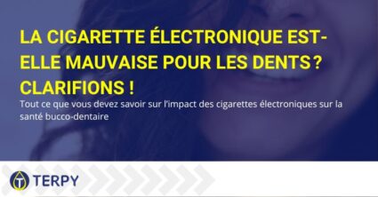 L'e-cigarette est mauvaise pour les dents | Terpy