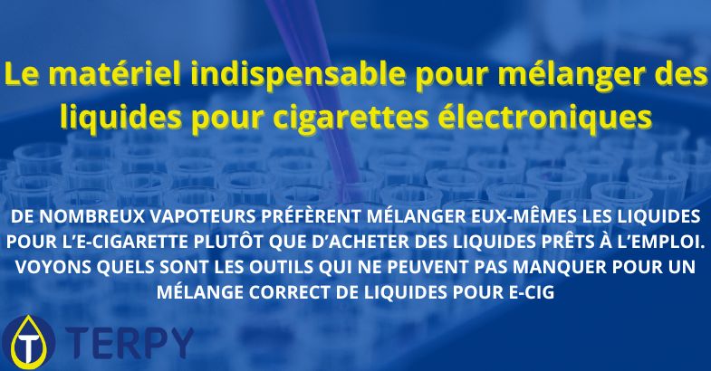 Le matériel indispensable pour mélanger des liquides pour cigarettes électroniques