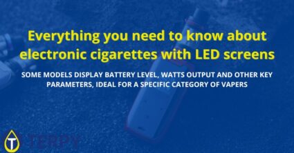 Tout ce que vous devez savoir sur les cigarettes électroniques avec écran LED