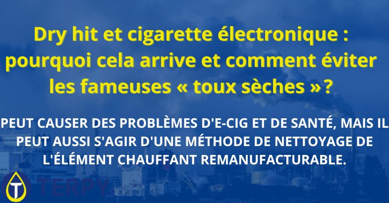 Dry hit et cigarette électronique