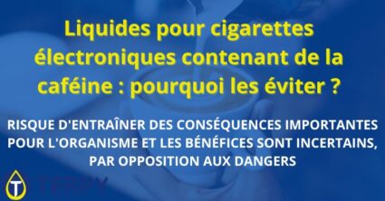 Liquides pour cigarettes électroniques contenant de la caféine